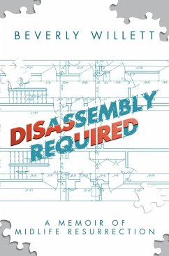 Cover Disassembly Required: A Memoir of Midlife Resurrection (eBook, ePUB)