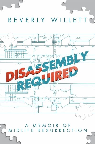 Disassembly Required: A Memoir of Midlife Resurrection (eBook, ePUB) Disassembly Required: A Memoir of Midlife Resurrection (eBook, ePUB)