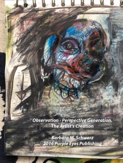 Observation - Perspective Generation, The Artist's Creation (eBook, ePUB) - Schwarz, Barbara M