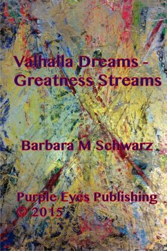 Valhalla Dreams - Greatness Streams (eBook, ePUB) - Schwarz, Barbara M