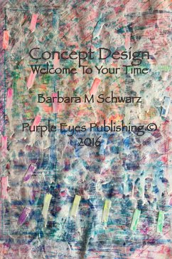 Concept Design - Welcome To Your Time (eBook, ePUB) - Schwarz, Barbara M