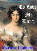To Love Mr Darcy (eBook, ePUB)