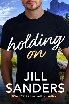 Holding On (Haven Montana Series, #3) (eBook, ePUB) - Sanders, Jill