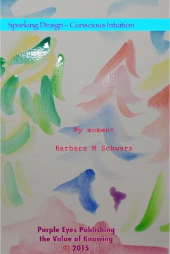 My Moment (Sparking Design - 21 Anthologies, #10) (eBook, ePUB) - Schwarz, Barbara M