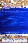Monochromatic Blue Intensity Renew (eBook, ePUB) Monochromatic Blue Intensity Renew (eBook, ePUB)