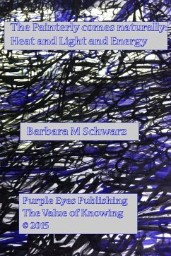 Cover The Painterly Comes Naturally: Heat and Light and Energy (eBook, ePUB)