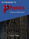 An Introduction To Physics (Classical Mechanics) (eBook, ePUB)