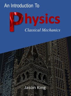 An Introduction To Physics (Classical Mechanics) (eBook, ePUB) - King, Jason