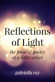 Reflections of Light: The Prose & Poetry of a Lightworker (eBook, ePUB)