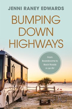 Cover Bumping Down Highways: From Boardrooms to Back Roads in an RV (eBook, ePUB)