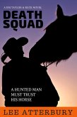 Death Squad: A Hunted Man Must Trust His Horse (eBook, ePUB) Death Squad: A Hunted Man Must Trust His Horse (eBook, ePUB)