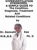Hyperventilation Syndromes, A Simple Guide To The Condition, Diagnosis, Treatment And Related Conditions (eBook, ePUB)