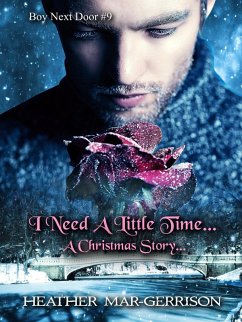 I Need A Little Time... (Boy Next Door, #9) (eBook, ePUB) - Mar-Gerrison, Heather