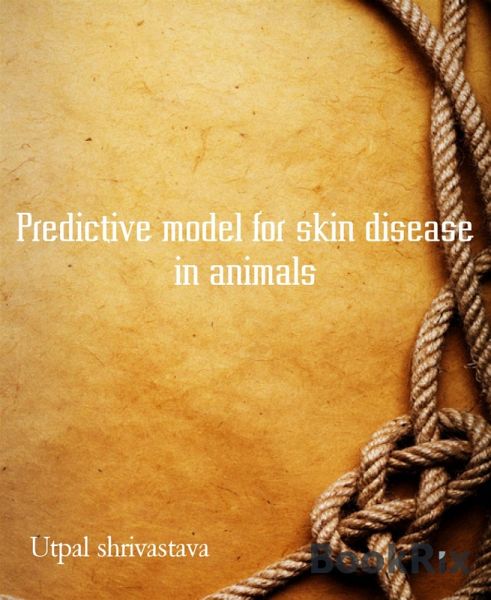 Predictive model for skin disease in animals (eBook, ePUB)