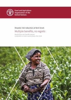 Disaster Risk Reduction at Farm Level: Multiple Benefits, No Regrets: Results From Cost-Benefit Analyses Conducted in a Multi-Country Study, 2016-2018 (eBook, ePUB) - FAOoftheUN