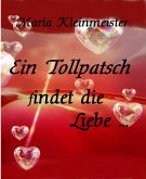 Ein Tolpatsch findet die Liebe (eBook, ePUB)