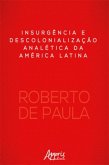 Insurgência e Descolonialização Analética da América Latina (eBook, ePUB)