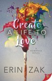 Create a Life to Love (eBook, ePUB)