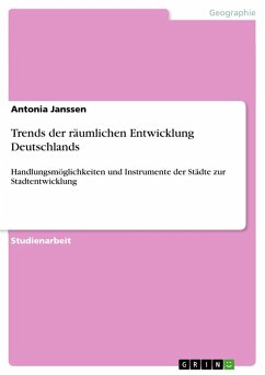 Trends der räumlichen Entwicklung Deutschlands - Janssen, Antonia