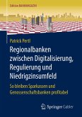 Regionalbanken zwischen Digitalisierung, Regulierung und Niedrigzinsumfeld
