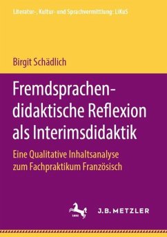 Fremdsprachendidaktische Reflexion als Interimsdidaktik - Schädlich, Birgit