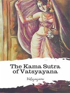 The Kama Sutra of Vatsyayana (eBook, ePUB) - Vatsyayana