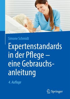 Expertenstandards in der Pflege - eine Gebrauchsanleitung - Schmidt, Simone