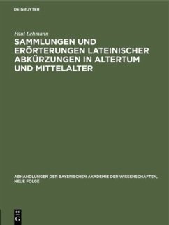 Sammlungen und Erörterungen lateinischer Abkürzungen in Altertum und Mittelalter - Lehmann, Paul