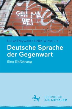 Deutsche Sprache der Gegenwart - Freywald, Ulrike;Wiese, Heike;Boas, Hans C.