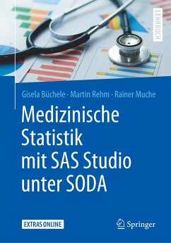 Medizinische Statistik mit SAS Studio unter SODA - Büchele, Gisela;Rehm, Martin;Muche, Rainer