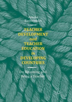 Teacher Development and Teacher Education in Developing Countries - Bashiruddin, Ayesha