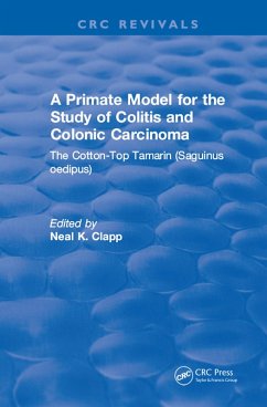 A Primate Model for the Study of Colitis and Colonic Carcinoma The Cotton-Top Tamarin (Saguinus oedipus) (eBook, PDF) - Clapp, Neal K.