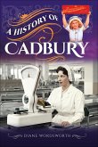 A History of Cadbury (eBook, ePUB) A History of Cadbury (eBook, ePUB)