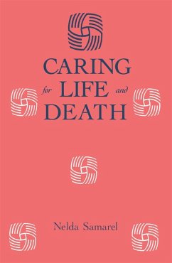 Caring For Life And Death (eBook, PDF) - Samarel, Nelda