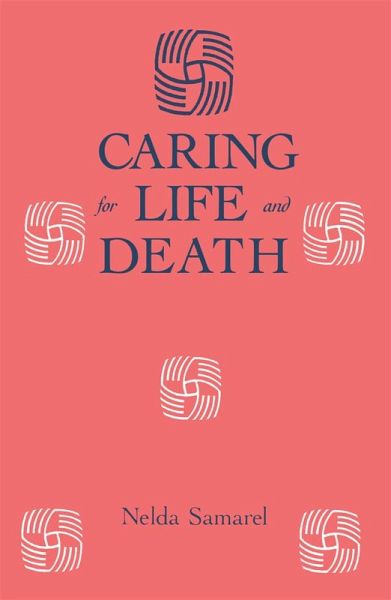 Caring For Life And Death (eBook, PDF) Caring For Life And Death (eBook, PDF)
