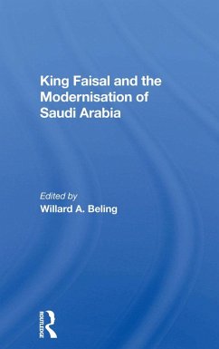 King Faisal And The Modernisation Of Saudi Arabia (eBook, ePUB) - Beling, Willard A.