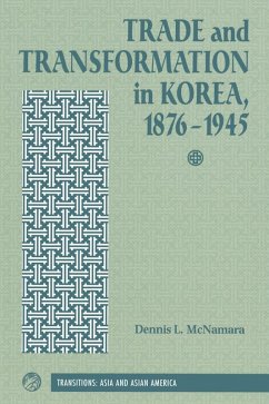 Trade And Transformation In Korea, 1876-1945 (eBook, ePUB) - Mcnamara, Dennis