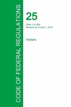 Code of Federal Regulations Title 25, Volume 1, April 1, 2015