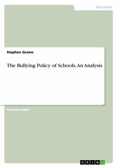 The Bullying Policy of Schools. An Analysis - Grams, Stephen