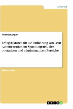 Erfolgsfaktoren für die Einführung von Lean Administration im Spannungsfeld der operativen und administrativen Bereiche - Langer, Helmut