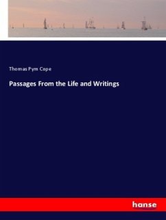 Passages From the Life and Writings - Cope, Thomas Pym