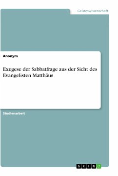 Exegese der Sabbatfrage aus der Sicht des Evangelisten Matthäus