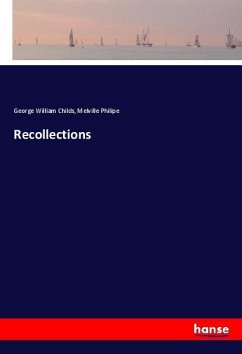 Recollections - Childs, George William;Philipe, Melville