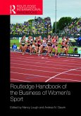 Routledge Handbook of the Business of Women's Sport (eBook, PDF) Routledge Handbook of the Business of Women's Sport (eBook, PDF)