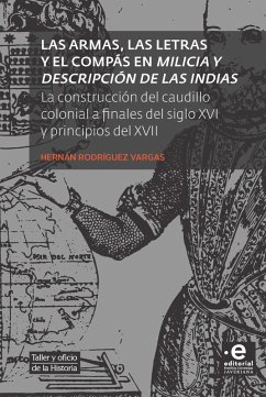 Las armas, las letras y el compás en Milicia y descripción de las Indias (eBook, ePUB) - Vargas, Hernán Rodríguez