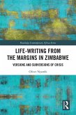Life-Writing from the Margins in Zimbabwe (eBook, ePUB) Life-Writing from the Margins in Zimbabwe (eBook, ePUB)