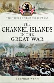 The Channel Islands in the Great War (eBook, ePUB)