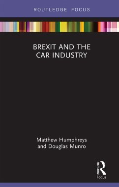 Brexit and the Car Industry (eBook, ePUB) - Humphreys, Matthew; Munro, Doug