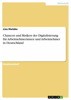 Chancen und Risiken der Digitalisierung für Arbeitnehmerinnen und Arbeitnehmer in Deutschland (eBook, PDF) - Hietzke, Lisa