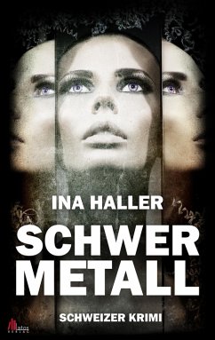 Schwermetall: Schweizer Krimi (eBook, ePUB) - Haller, Ina